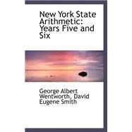 New York State Arithmetic : Years Five and Six by Wentworth, George Albert, 9780559375033