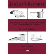 Jeweler's Resource: A Reference of Gems, Metals, Formulas and Terminology for Jewelers by Knuth, Bruce G., 9780964355033