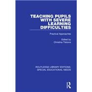 Teaching Pupils with Severe Learning Difficulties by Tilstone, Christina, 9781138595033