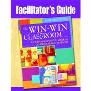 Facilitator's Guide to The Win-Win Classroom; A Fresh and Positive Look at Classroom Management by Jane Bluestein, 9781412965033