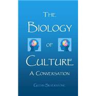 The Biology of Culture by Silverstone, Glenn, 9781500765033