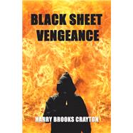 Black Sheet Vengeance by Crayton, Harry Brooks, 9781796025033