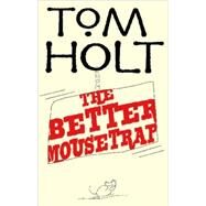 The Better Mousetrap by Unknown, 9781841495033
