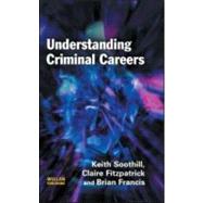 Understanding Criminal Careers by Soothill; Keith, 9781843925033
