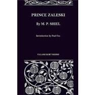 Prince Zaleski by Shiel, M. P.; Fox, Paul, 9781934555033