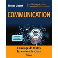 Communication by Thierry Libaert; Samuel Coulon; Florence Mihail-Danton; Katia Delvaille; Stphane Dessalas; Boris El, 9782311405033