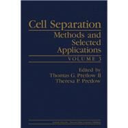 Cell Separation : Methods and Selected Applications by Pretlow, Thomas G., II, 9780125645034