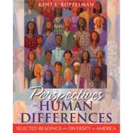 Perspectives on Human Differences Selected Readings on Diversity in America by Koppelman, Kent L., 9780137145034