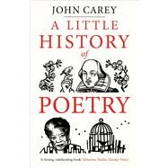 A Little History of Poetry by Carey, John, 9780300255034