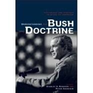 Understanding the Bush Doctrine: Psychology and Strategy in an Age of Terrorism by Renshon; Stanley A., 9780415955034