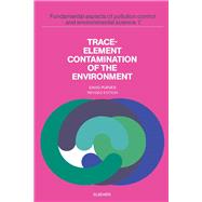 Trace-Element Contamination of the Environment : Fundamental Aspects of Pollution Control and Environmental Science, 7 by Purves, David, 9780444425034