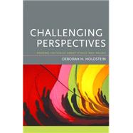 Challenging Perspectives Reading Critically About Ethics and Values by Holdstein, Deborah, 9780618215034