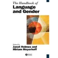 The Handbook Of Language And Gender by Holmes, Janet; Meyerhoff, Miriam, 9780631225034