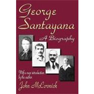 George Santayana: A Biography by Rodden,John, 9780765805034