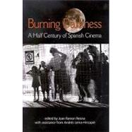 Burning Darkness : A Half Century of Spanish Cinema by Resina, Joan Ramon; Lema-hincapie, Andres, 9780791475034