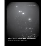 Dispatches from the Drownings by Hollars, B. J., 9780826355034