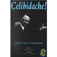 Celibidache! by Celibidachi, Serge Ioan, 9780897335034