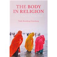The Body in Religion Cross-Cultural Perspectives by Greenberg, Yudit Kornberg, 9781472595034