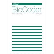 Biocoder by O'reilly Media, Inc., 9781491925034