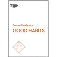 Good Habits (HBR Emotional Intelligence Series) by Harvard Business Review; James Clear; Rasmus Hougaard; Jacqueline Carter; Whitney Johnson, 9781647825034