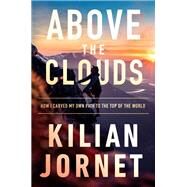 Above the Clouds by Jornet, Kilian; Whittle, Charlotte, 9780062965035