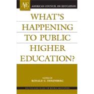 What's Happening to Public Higher Education? by Ehrenberg, Ronald G.; Alexander, F King; Bell, Allison; Bettinger, Eric; Blose, Gary L.; Brown, Betsy E.; Clark, Robert L.; Cornwell, Christopher; DesJardins, Stephen L.; Dickson, Lisa M.; Heller, Donald E.; Kissler, Gerald R.; Kokkelenberg, Edward C.; La, 9780275985035