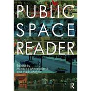 Public Space Reader by Miodrag Mitrainovic, Vikas Mehta, 9780815385035