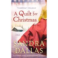A Quilt for Christmas A Novel by Dallas, Sandra, 9781250105035