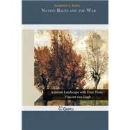 Native Races and the War by Butler, Josephine E., 9781505245035