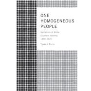 One Homogeneous People: Narratives of White Southern Identity, 1890-1920 by Watts, Trent, 9781572335035