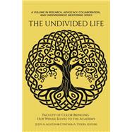 The Undivided Life by Judy A. Alston, Cynthia A. Tyson, 9798887305035
