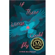 If These Wings Could Fly by Kyrie McCauley, 9780062885036