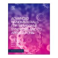 Advanced Nanomaterials for Membrane Synthesis and Its Applications by Lau, Woei Jye; Ismail, Ahmad Fauzi; Isloor, Arun M.; Al-ahmed, Amir, 9780128145036