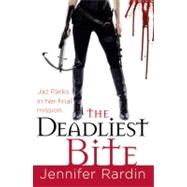 The Deadliest Bite by Rardin, Jennifer, 9780316175036