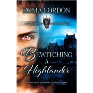 Bewitching a Highlander by Cordon, Roma, 9780744305036