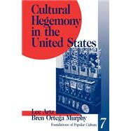 Cultural Hegemony in the United States by Lee Artz, 9780803945036