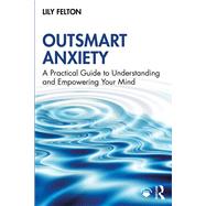 Outsmart Anxiety by Lily Felton, 9781041135036