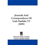 Journals and Correspondence of Lady Eastlake V2 by Eastlake, Elizabeth Rigby, 9781104285036