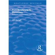 From Dictatorship to Democracy: Economic Policy in Malawi 1964-2000 by Harrigan,Jane, 9781138635036