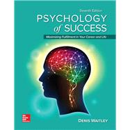 Loose Leaf for Psychology of Success Maximizing Fulfillment in Your Career and Life, 7e by Waitley, Denis, 9781260165036