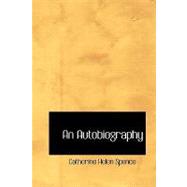An Autobiography by Spence, Catherine Helen, 9781426415036