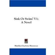 Sink or Swim? : A Novel by Houstoun, Matilda Charlotte, 9781432665036