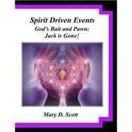 Spirit Driven Events by Scott, Mary D., 9781500805036