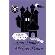 Aunt Dimity and the Lost Prince by Atherton, Nancy, 9780143125037