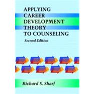 Applying Career Development Theory to Counseling by SHARF, 9780534345037