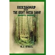 Reeshard and the Great Parish Swamp by O'neil, W. J.; O'neil, M. E., 9781449965037
