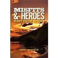 Misfits & Heroes by Rollins, Kathleen Flanagan, 9781453755037