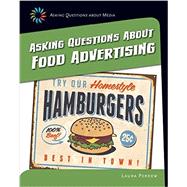 Asking Questions About Food Advertising by Perdew, Laura, 9781633625037