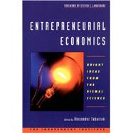 Entrepreneurial Economics Bright Ideas from the Dismal Science by Tabarrok, Alexander, 9780195145038