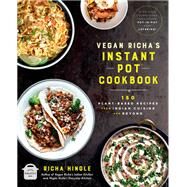 Vegan Richa's Instant Pot Cookbook 150 Plant-based Recipes from Indian Cuisine and Beyond by Hingle, Richa, 9780306875038